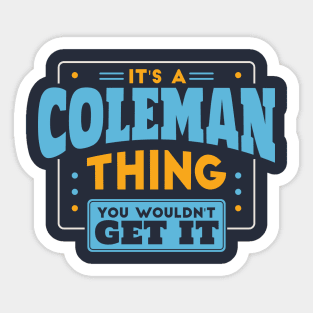 It's a Coleman Thing, You Wouldn't Get It // Coleman Family Last Name Sticker